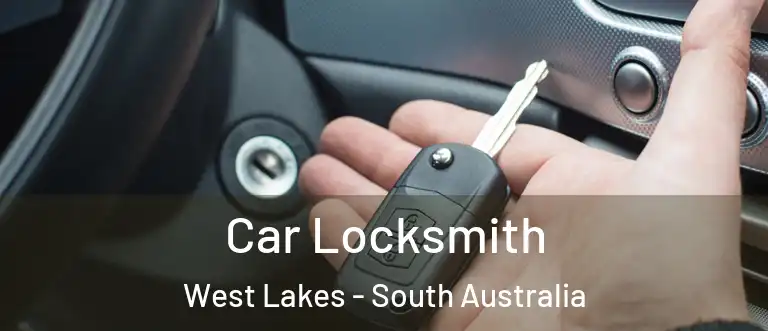 Car Locksmith West Lakes - South Australia