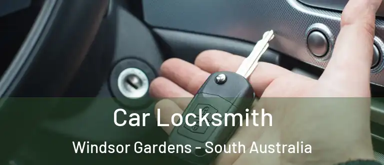 Car Locksmith Windsor Gardens - South Australia