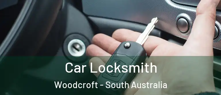 Car Locksmith Woodcroft - South Australia