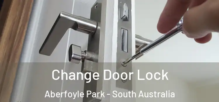 Change Door Lock Aberfoyle Park - South Australia