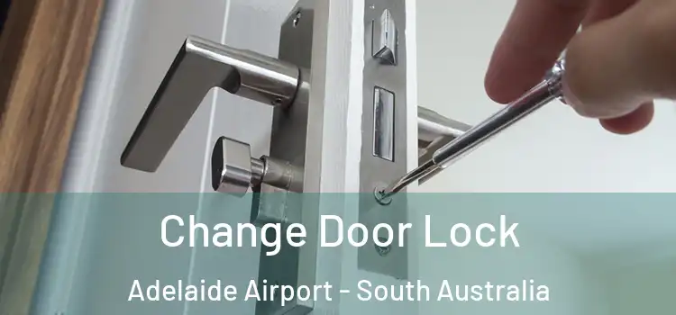 Change Door Lock Adelaide Airport - South Australia