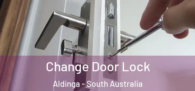 Change Door Lock Aldinga - South Australia