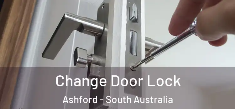 Change Door Lock Ashford - South Australia