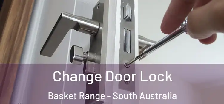 Change Door Lock Basket Range - South Australia