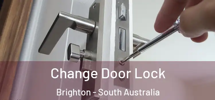 Change Door Lock Brighton - South Australia
