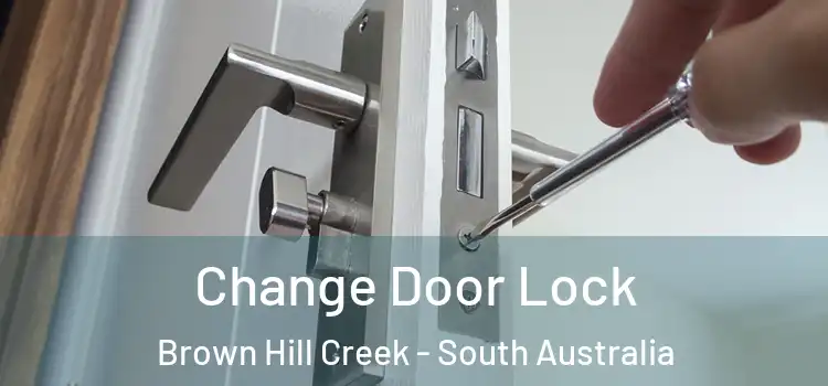 Change Door Lock Brown Hill Creek - South Australia