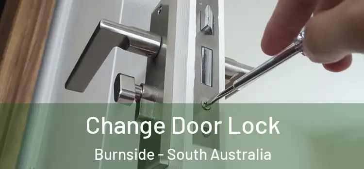 Change Door Lock Burnside - South Australia