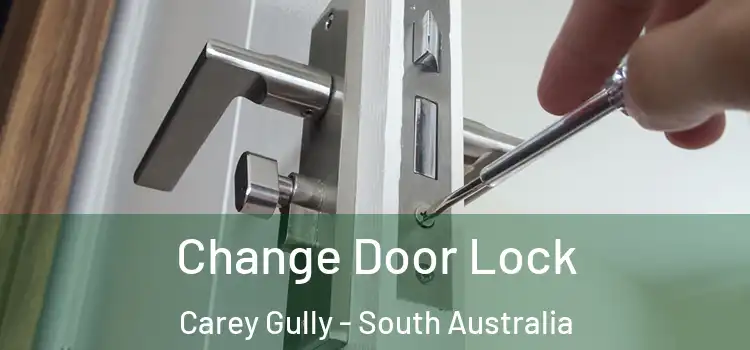Change Door Lock Carey Gully - South Australia