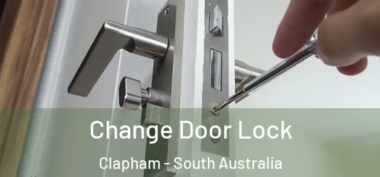 Change Door Lock Clapham - South Australia