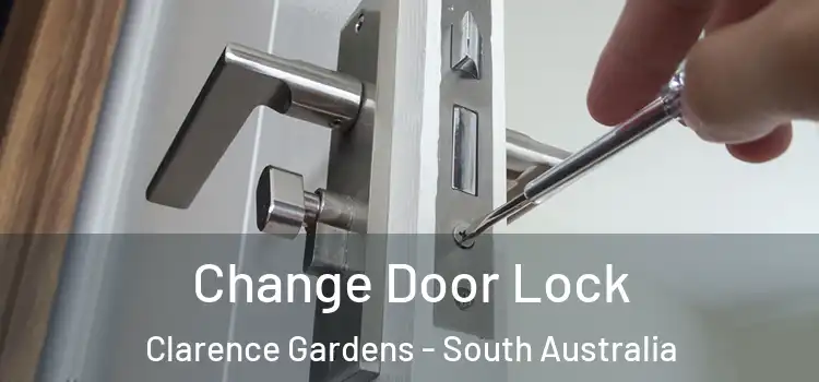 Change Door Lock Clarence Gardens - South Australia