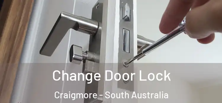 Change Door Lock Craigmore - South Australia