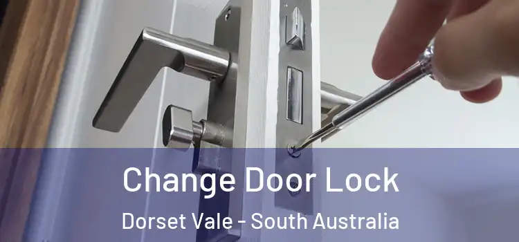 Change Door Lock Dorset Vale - South Australia