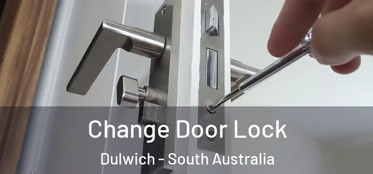 Change Door Lock Dulwich - South Australia