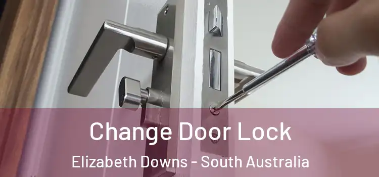 Change Door Lock Elizabeth Downs - South Australia