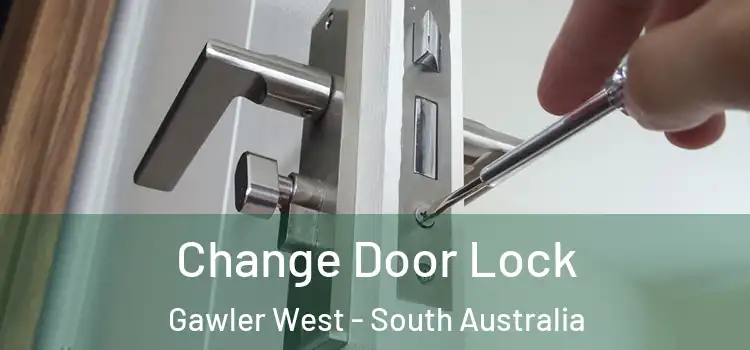 Change Door Lock Gawler West - South Australia