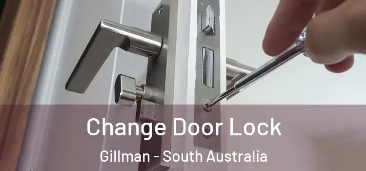 Change Door Lock Gillman - South Australia