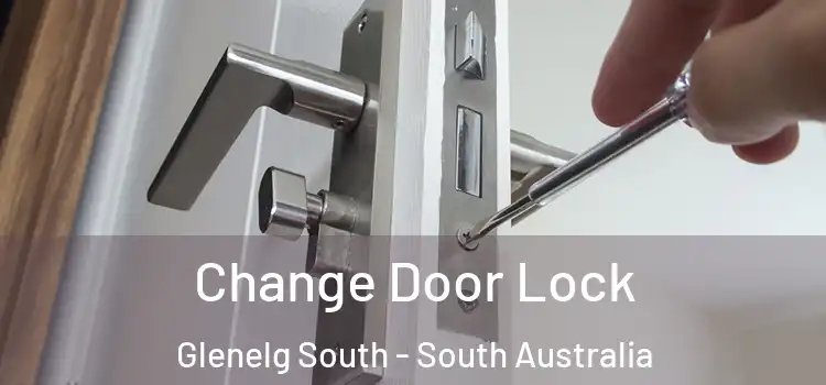 Change Door Lock Glenelg South - South Australia