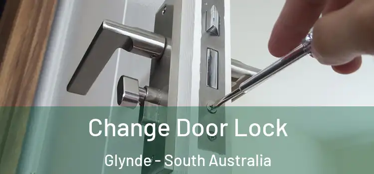 Change Door Lock Glynde - South Australia