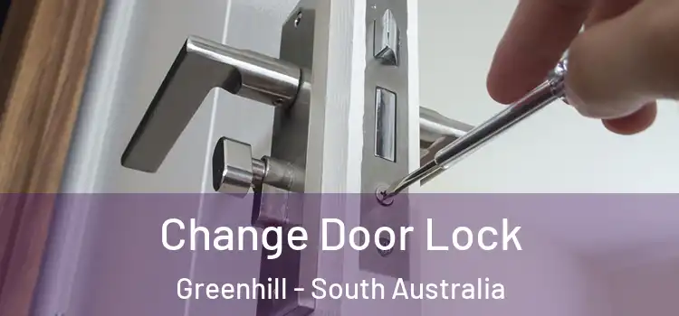 Change Door Lock Greenhill - South Australia