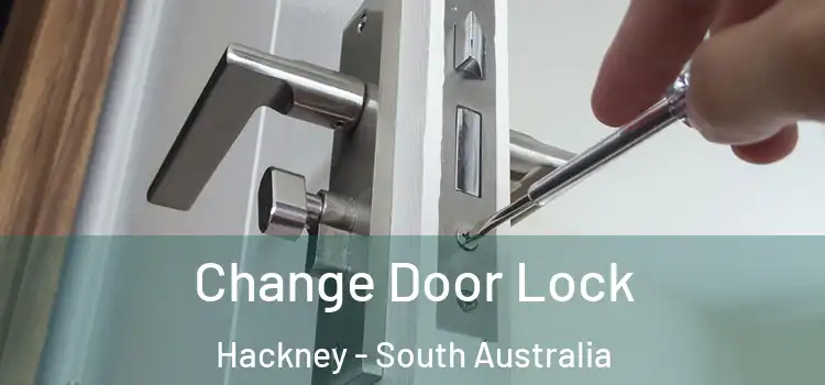 Change Door Lock Hackney - South Australia