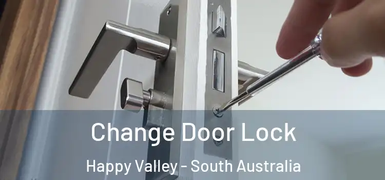 Change Door Lock Happy Valley - South Australia