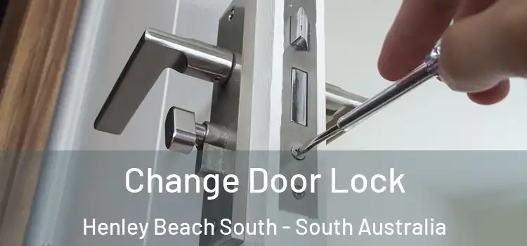 Change Door Lock Henley Beach South - South Australia