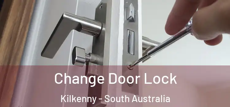 Change Door Lock Kilkenny - South Australia
