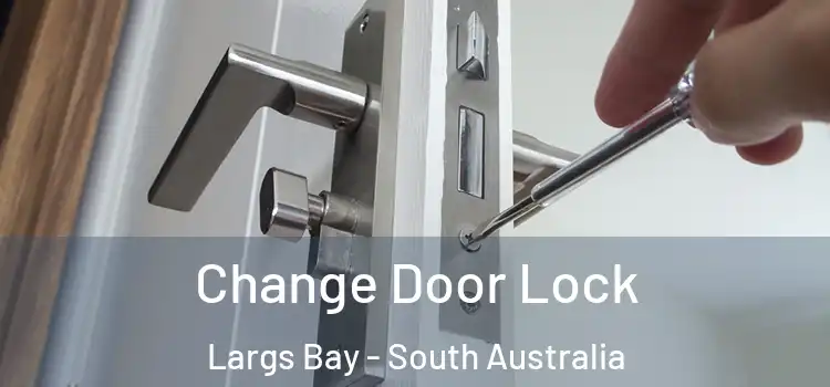 Change Door Lock Largs Bay - South Australia