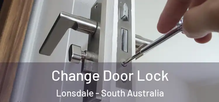 Change Door Lock Lonsdale - South Australia