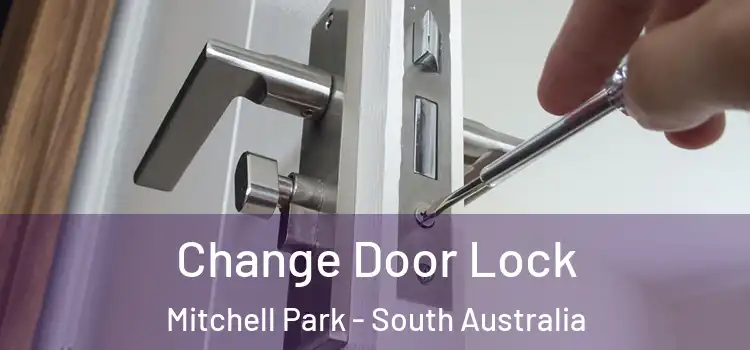 Change Door Lock Mitchell Park - South Australia