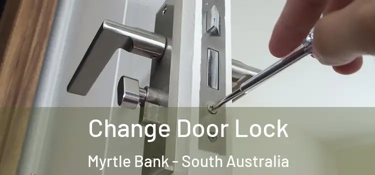 Change Door Lock Myrtle Bank - South Australia