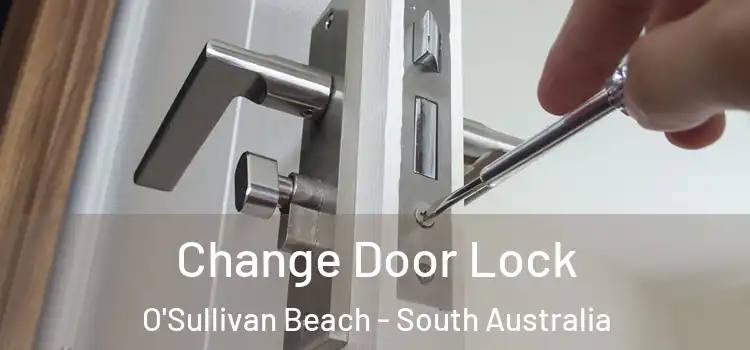 Change Door Lock O'Sullivan Beach - South Australia