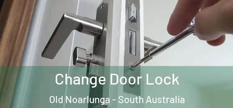Change Door Lock Old Noarlunga - South Australia