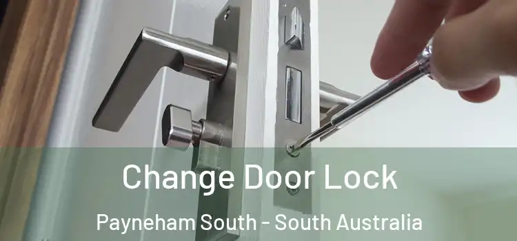 Change Door Lock Payneham South - South Australia