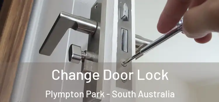 Change Door Lock Plympton Park - South Australia