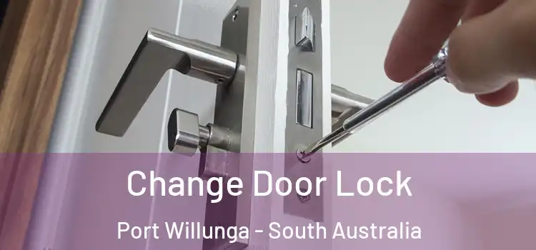 Change Door Lock Port Willunga - South Australia