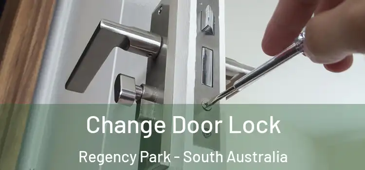 Change Door Lock Regency Park - South Australia