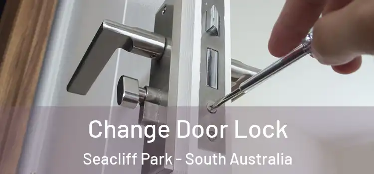 Change Door Lock Seacliff Park - South Australia
