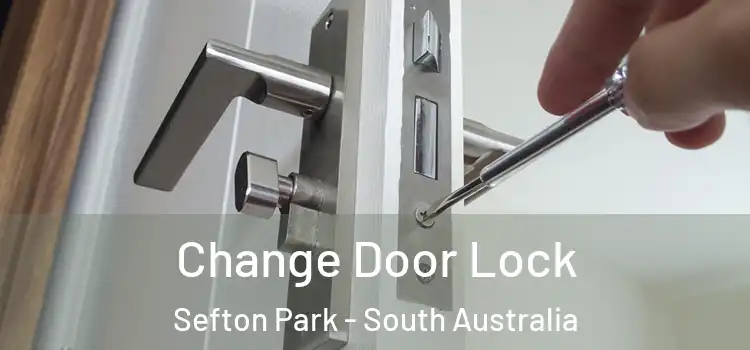 Change Door Lock Sefton Park - South Australia