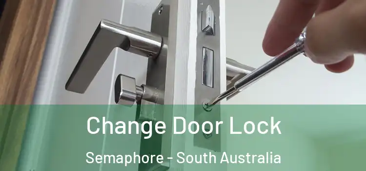 Change Door Lock Semaphore - South Australia