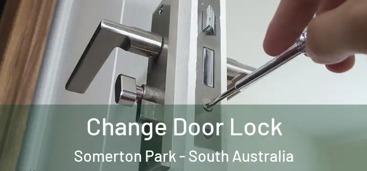Change Door Lock Somerton Park - South Australia