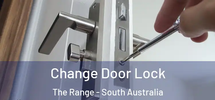 Change Door Lock The Range - South Australia