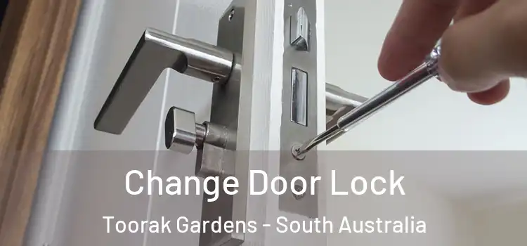 Change Door Lock Toorak Gardens - South Australia