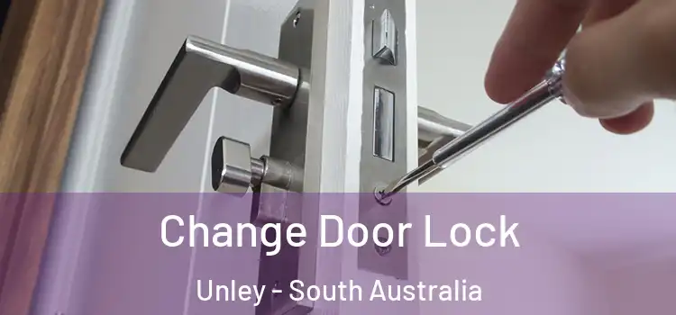 Change Door Lock Unley - South Australia