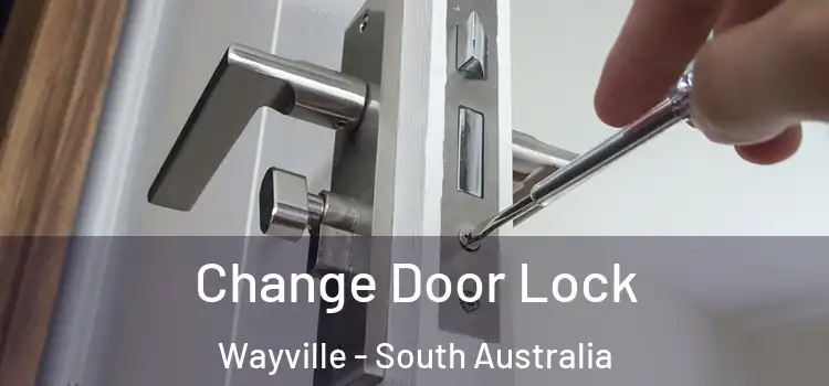 Change Door Lock Wayville - South Australia