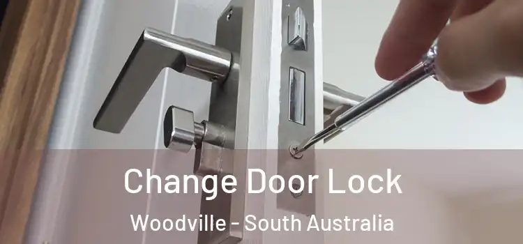 Change Door Lock Woodville - South Australia