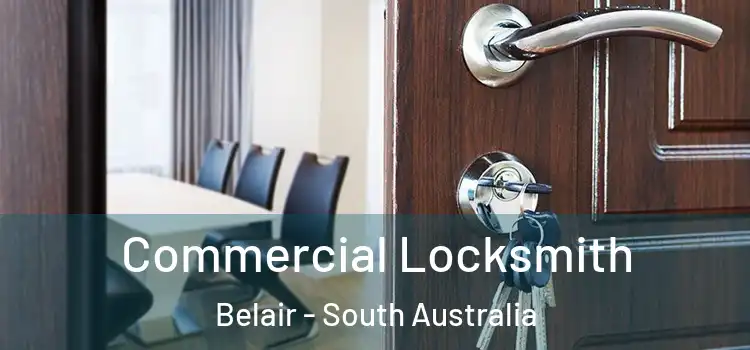 Commercial Locksmith Belair - South Australia