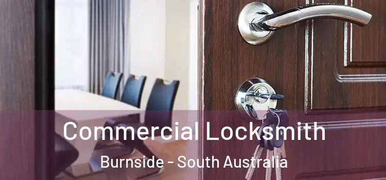 Commercial Locksmith Burnside - South Australia