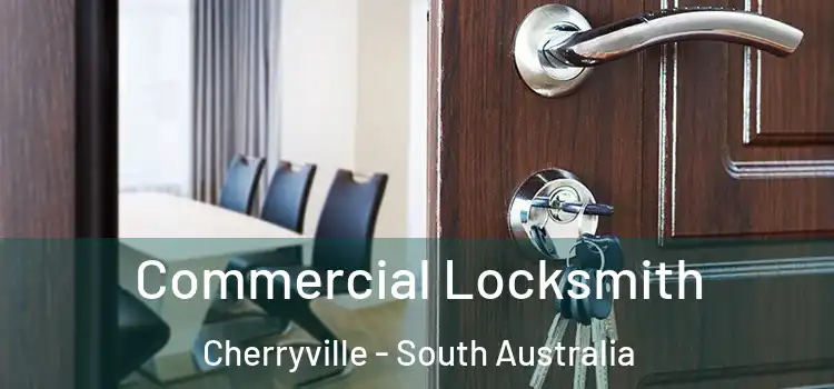Commercial Locksmith Cherryville - South Australia