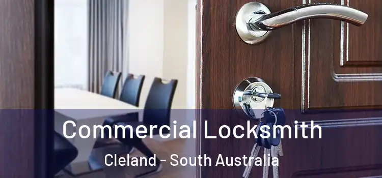 Commercial Locksmith Cleland - South Australia